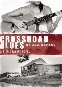 Crossroad Blues (Nick Travers Series) / Ace Atkins Crossroad Blues (Nick Travers Series) / Ace Atkins