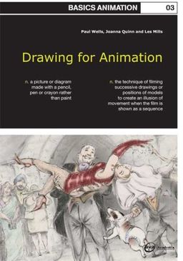 Basics Animation: Drawing for Animation - Paul Wells