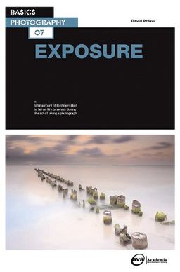 Basics Photography: Exposure - David Prakel