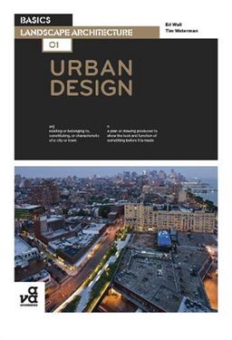 Basics Landscape Architecture: Urban Design - Tim Waterman