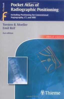 Pocket Atlas of Radiographic Positioning (Clinical Sciences (Thieme)) - Torsten Moeller