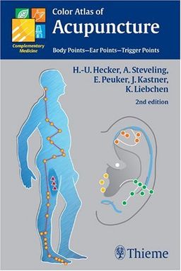 Color Atlas of Acupuncture: Body Points - Ear Points - Trigger Points (Complementary Medicine (Thieme Paperback)) - Hans-Ulrich Hecker