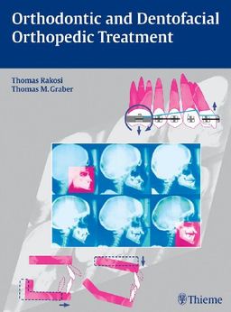 Orthodontic and Dentofacial Orthopedic Treatment - William Bedford Clark