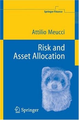 Risk and Asset Allocation (Springer Finance) / Attilio Meucci Risk and Asset Allocation (Springer Finance) / Attilio Meucci
