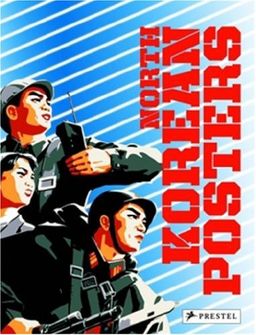 North Korean Posters: The David Heather Collection - David Heather