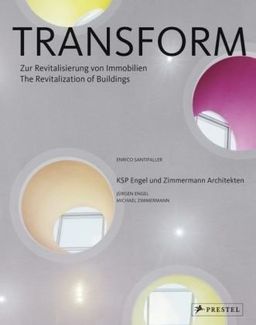 Transform: The Revitalization of Buildings Ksp Engel Und Zimmermann Architekten - Enrico Santifaller