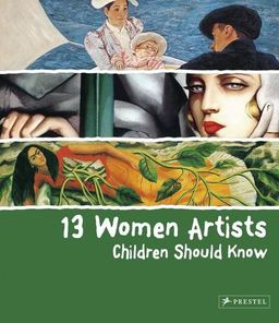 13 Women Artists Children Should Know - Bettina Schuelmann