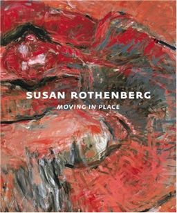 Susan Rothenberg: Moving in Place - Michael Auping