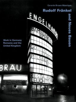 Rudolf Frankel and Neues Bauen - Gerardo Brown-Manrique