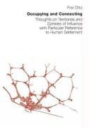 Occupying and Connecting: Thoughts on Territories and Spheres of Influence with Particular Reference to Human Settlement - Frei Otto