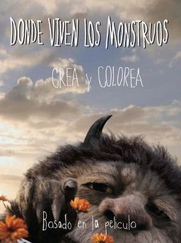 Donde viven los monstruos: Crea Y Colorea / Where The Wild Things Are: Coloring and Creativity Book (Spanish Edition) / Sadie Chesterfield