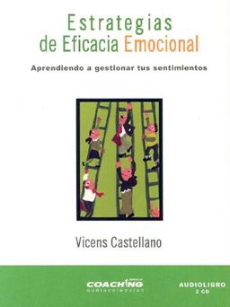 Estrategias De Eficacia Emocional/ Emotional Efficacy Strategies: Aprendiendo a Gestionar Tus Sentimientos (Jorge Lis Coaching) (Spanish Edition) - Vicens Castellano