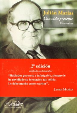 Una vida presente/ A Present Life: Memorias/ Memories (Spanish Edition) - Julian Marias Una vida presente/ A Present Life: Memorias/ Memories (Spanish Edition) - Julian Marias