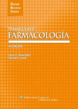 Temas Clave: Farmacologia (Board Review Series) (Spanish Edition) - Gary C Rosenfeld Temas Clave: Farmacologia (Board Review Series) (Spanish Edition) - Gary C Rosenfeld