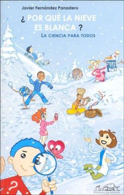 Por que la nieve es blanca? (Voces - Ensayo/ Voices - Essays) (Spanish Edition) - Javier Fernandez Panadero Por que la nieve es blanca? (Voces - Ensayo/ Voices - Essays) (Spanish Edition) - Javier Fernandez Panadero