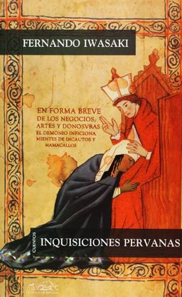 Inquisiciones peruanas/ Peruvian Inquisitions (Spanish Edition) - Fernando Iwasaki Inquisiciones peruanas/ Peruvian Inquisitions (Spanish Edition) - Fernando Iwasaki