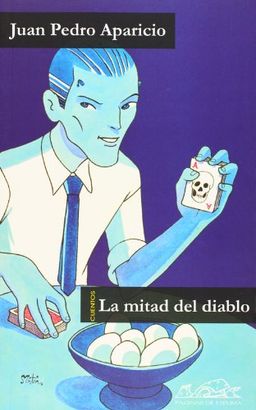 La mitad del diablo (Voces Literatura / Literature Voices) (Spanish Edition) - Juan Pedro Aparicio La mitad del diablo (Voces Literatura / Literature Voices) (Spanish Edition) - Juan Pedro Aparicio