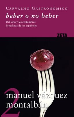 Beber o no Beber (Spanish Edition) / Manuel Vazquez Montalban Beber o no Beber (Spanish Edition) / Manuel Vazquez Montalban
