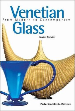 Venetian Glass: From Modern to Contemporary (Tools Collector) - Marino Barovier