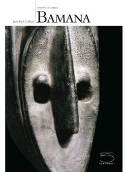 Bamana: Visions of Africa - Jean-Paul Colleyn Bamana: Visions of Africa - Jean-Paul Colleyn