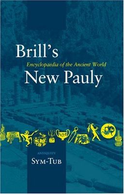 Brill's New Pauly - Antiquity, Volume 14 (Sym-Tub) - Hubert Cancik