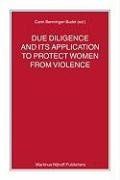 Due Diligence and Its Application to Protect Women from Violence (Nijhoff Law Specials) - Benninger-Budel