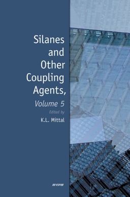Silanes and Other Coupling Agents, Volume 5 - K.L. Mittal
