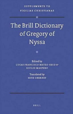 The Brill Dictionary of Gregory of Nyssa (Vigiliae Christianae, Supplements, Text and Studies of Early Christian Life and Language) - author