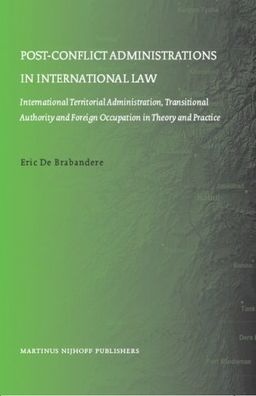 Post-conflict Administrations in International Law - Eric De Brab