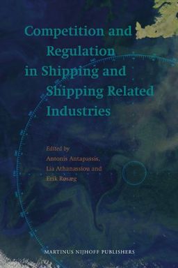 Competition and Regulation in Shipping and Shipping Related Industries - Antonis Antapassis