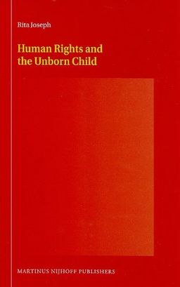 Human Rights and the Unborn Child - Rita Joseph