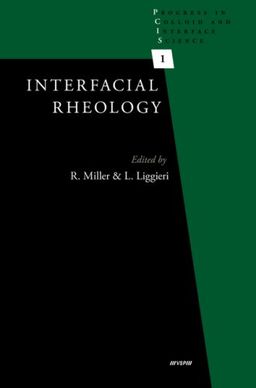 Interfacial Rheology (Progress in Colloid and Interface Science) - R. Miller