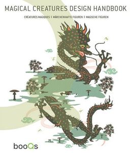 Magical Creatures Design Handbook: Creatures Magiques / Marchenhafte Figuren / Magische Figuren / Cristian Campos Magical Creatures Design Handbook: Creatures Magiques / Marchenhafte Figuren / Magische Figuren / Cristian Campos