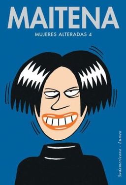 Mujeres Alteradas/ Upset Women (Spanish Edition) - Maitena Ines Burundarena Mujeres Alteradas/ Upset Women (Spanish Edition) - Maitena Ines Burundarena