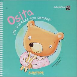 Osita me querras para siempre? (Autoestima/ Self Esteem) (Spanish Edition) / Lucie Papineau