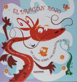 El dragon rojo (Dragones De Colores/ Color Dragons) (Spanish Edition) - Pablo Zamboni El dragon rojo (Dragones De Colores/ Color Dragons) (Spanish Edition) - Pablo Zamboni