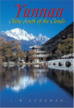 Yunnan: China South of the Clouds (Odyssey Guides) - Jim Goodman