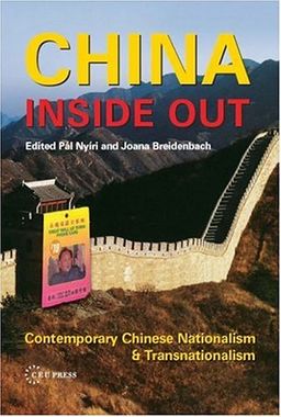 China Inside Out: Contemporary Chinese Nationalism And Transnationalism - Pal Nyiri; Joana Breidenbach China Inside Out: Contemporary Chinese Nationalism And Transnationalism - Pal Nyiri; Joana Breidenbach