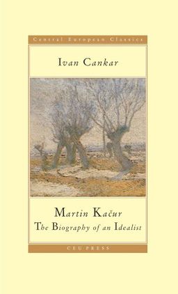 Martin Kacur - The Biography of an Idealist - Ivan Cankar Martin Kacur - The Biography of an Idealist - Ivan Cankar