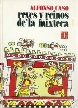 Reyes y reinos de la mixteca, I (Filosofa) (Spanish Edition) - Caso Reyes y reinos de la mixteca, I (Filosofa) (Spanish Edition) - Caso