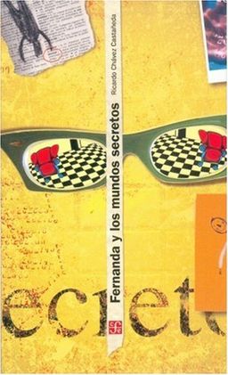 Fernanda y los mundos secretos (Spanish Edition) - Chavez Castaneda Fernanda y los mundos secretos (Spanish Edition) - Chavez Castaneda