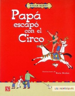 Papa escapo con el circo (Spanish Edition) - Keret Papa escapo con el circo (Spanish Edition) - Keret
