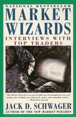 Market Wizards: Interviews with Top Traders / Jack D. Schwager