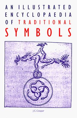 An Illustrated Encyclopaedia of Traditional Symbols / J. C. Cooper