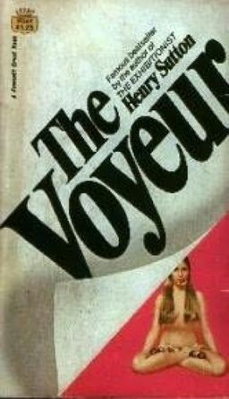 The Voyeur / Henry Sutton  The Voyeur / Henry Sutton