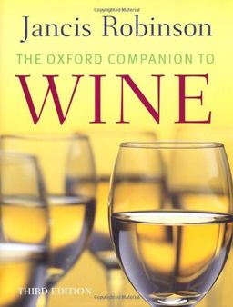 The Oxford Companion to Wine (Oxford Companions) / Jancis Robinson
