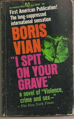 I spit on your grave / Boris  Vian