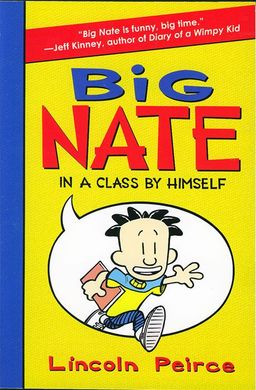 Big Nate In A Class By Himself - Big Nate #1 / Lincoln Peirce Big Nate In A Class By Himself - Big Nate #1 / Lincoln Peirce