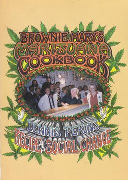 Brownie Mary's marijuana cookbook and Dennis Peron's recipe for social change / Mary Rathbun