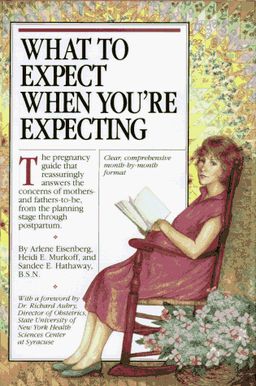 What to Expect When You're Expecting: Revised Edition / Arlene Eisenberg